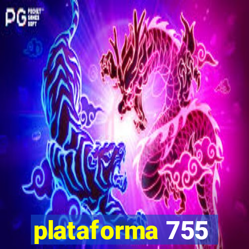 plataforma 755